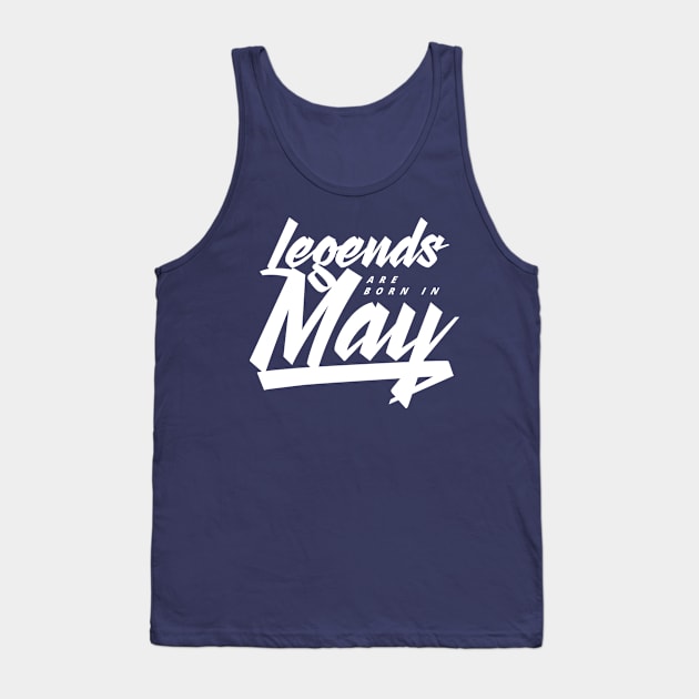 Legends are born in May Tank Top by Kuys Ed